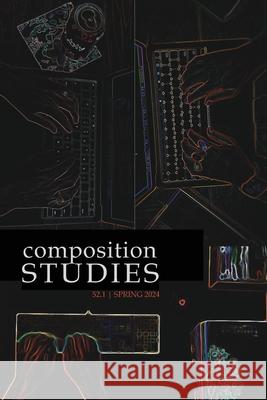Composition Studies 52.1 (Spring 2024) Matt Davis Kara Taczak 9781643174839 Parlor Press