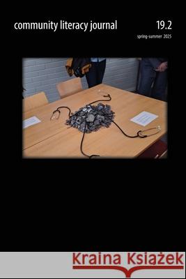 Community Literacy Journal 19.2 (Spring-Summer 2025) Isabel Baca Libby Catchings Veronica House 9781643175515 Parlor Press