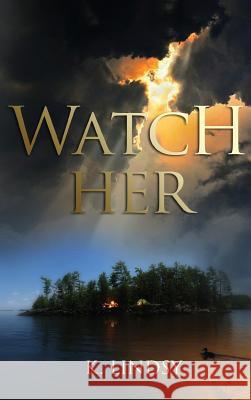 Watch Her K. Lindsy 9781643180342 Imperium Publishing