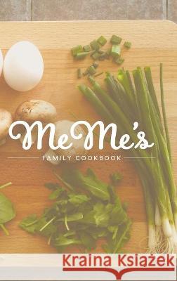 MeMe's Family Cookbook Helen Harrell 9781643180687 Imperium Publishing