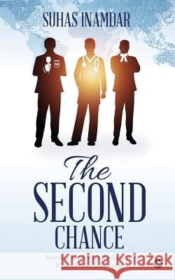 The Second Chance: Mistakes Are Always Pardonable If Repentance Is Genuine Suhas Inamdar 9781643240640