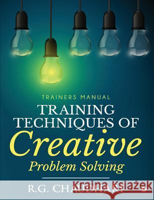 Training Techniques of Creative Problem Solving: Trainers Manual R. G. Chaudhari 9781643241326 Notion Press, Inc.
