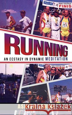 Running - An Ecstasy in Dynamic Meditation Lahiri Ashish   9781643245010 Notion Press