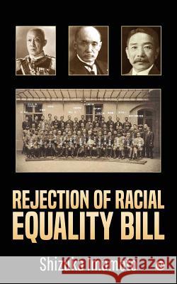 Rejection of Racial Equality Bill Shizuka Imamoto 9781643245584 Notion Press, Inc.