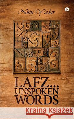 Lafz...Unspoken Words Nitin Yadav 9781643248301 Notion Press, Inc.