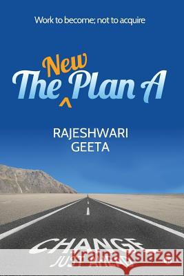 The New Plan a: Work to Become; Not to Acquire Geeta                                    Rajeshwari 9781643249230 Notion Press, Inc.