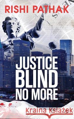 Justice Blind No More Rishi Pathak 9781643249315 Notion Press, Inc.