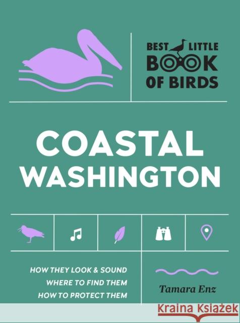 Best Little Book of Birds Coastal Washington Tamara Enz 9781643261348 Timber Press (OR)