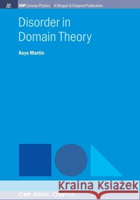 Disorder in Domain Theory Keye Martin 9781643272764 Morgan & Claypool