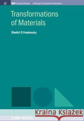 Transformations of Materials Dimitri D Vvedensky (The Blackett Labora   9781643276175