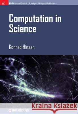 Computation in Science Konrad Hinsen 9781643278100 Morgan & Claypool