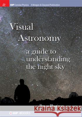 Visual Astronomy: A Guide to Understanding the Night Sky Panos Photinos 9781643278872 Morgan & Claypool