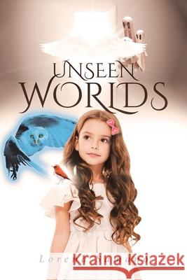 Unseen Worlds Lorena Samano 9781643341453 Page Publishing, Inc.