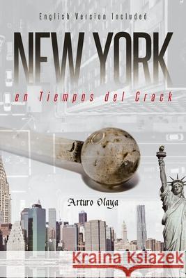 New York en Tiempos del Crack (English and Spanish Edition) Arturo Olaya 9781643346717