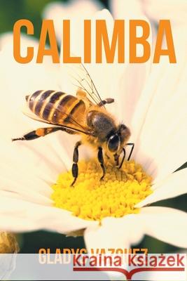 Calimba Gladys Vazquez 9781643347530 Page Publishing, Inc.