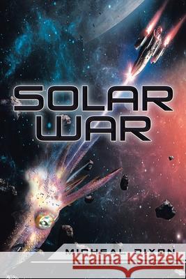 Solar War Micheal Dixon 9781643348919