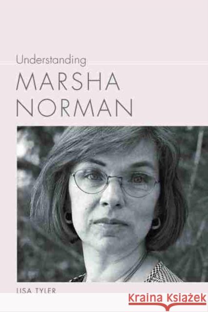 Understanding Marsha Norman Lisa Tyler 9781643360027 University of South Carolina Press
