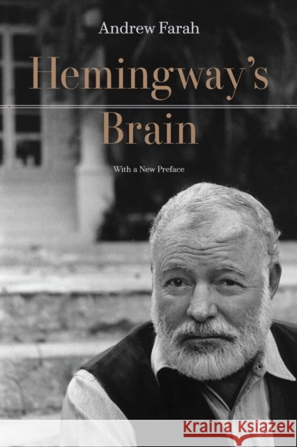 Hemingway's Brain: With a New Preface Andrew Farah 9781643365916