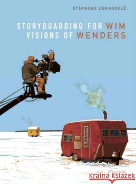Storyboarding for Wim Wenders: Visions of Wenders Stephane Lemardele 9781643376622 Humanoids, Inc