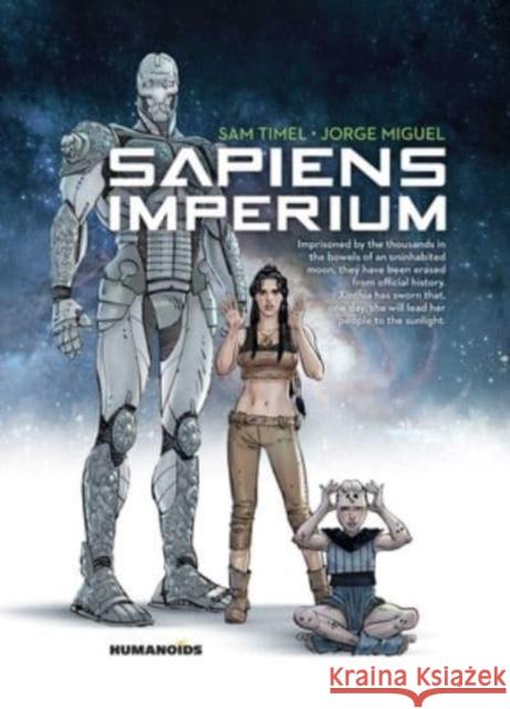 Sapiens Imperium Sam Timel 9781643376943 Humanoids, Inc