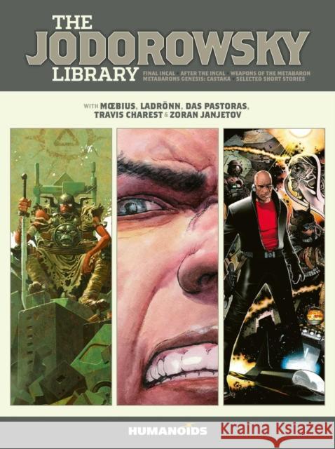 The Jodorowsky Library: Book Three: Final Incal • After the Incal • Metabarons Genesis: Castaka • Weapons of the Metabaron • Selected Short Stories Ladronn 9781643379067 Humanoids, Inc