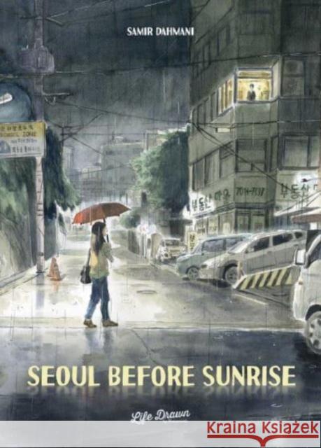 Seoul Before Sunrise Samir Dahmani 9781643379685 Humanoids, Inc
