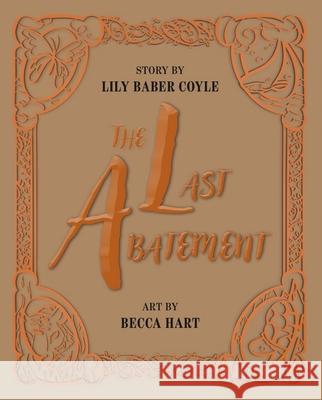 The Last Abatement Lily Baber Coyle Becca Hart 9781643434681