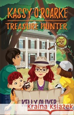 Kassy O'Roake, Treasure Hunter Kelly Oliver 9781643438641 Beaver's Pond Press