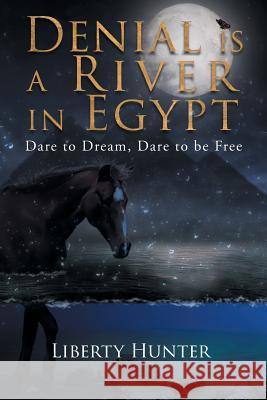 Denial Is A River In Egypt Hunter, Liberty 9781643450018 Stratton Press