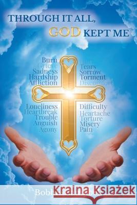 Through It All, God Kept Me Bobbie Campbell 9781643450759 Stratton Press