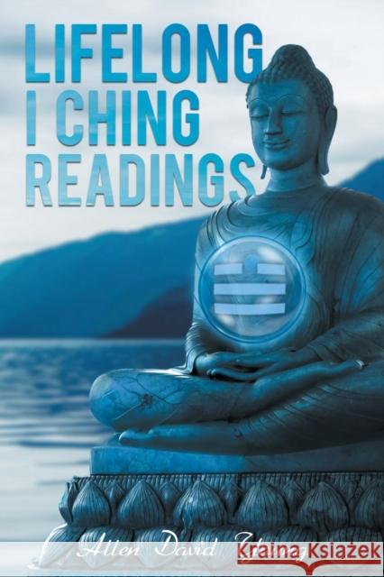 Lifelong I Ching Readings Allen Young 9781643451374 Stratton Press