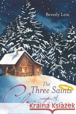 The Three Saints of Christmas Beverly Lein 9781643452371 Stratton Press