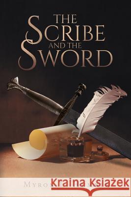 The Scribe and the Sword Myron Humble 9781643452418