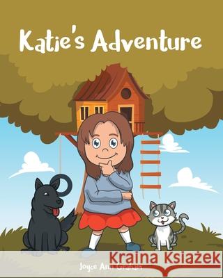 Katie's Adventure Joyce Ann Graham 9781643454924