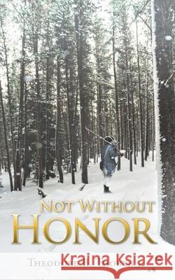 Not Without Honor Theodore B. Thoben 9781643456003 Stratton Press