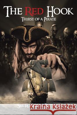 The Red Hook: Thirst of a Pirate Sir Roderick Becton 9781643490267 Christian Faith