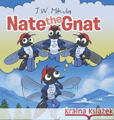 Nate the Gnat J. W. Mikula 9781643491042 Christian Faith Publishing, Inc