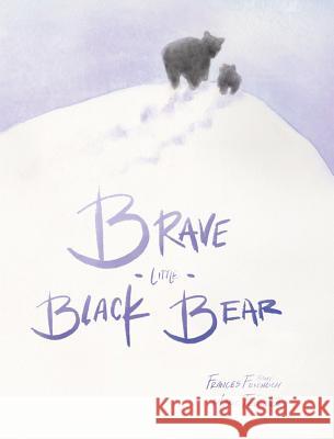 Brave Little Black Bear Frances Froehlich 9781643491561 Christian Faith