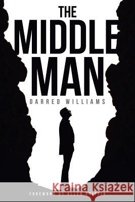 The Middle Man Darred Williams 9781643492636 Christian Faith Publishing, Inc