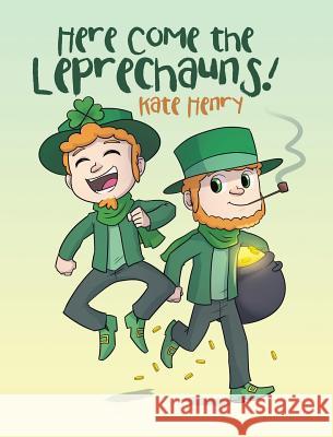 Here Come the Leprechauns! Kate Henry 9781643494159 Christian Faith