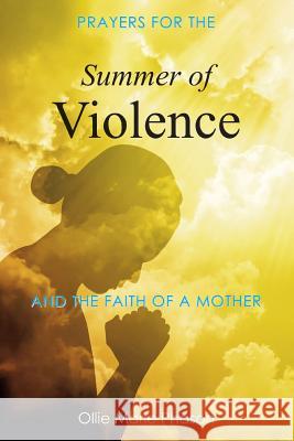 Summer of Violence Ollie Marie Phason 9781643497228 Christian Faith Publishing, Inc