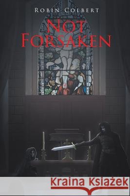 Not Forsaken Robin Colbert   9781643497877