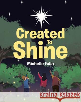 Created to Shine Michelle Falla 9781643499024 Christian Faith Publishing, Inc