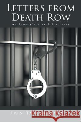 Letters from Death Row: An Inmate's Search for Peace Erin Taylor Daniels 9781643499086 Christian Faith