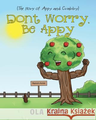 Don't Worry, Be Appy (The story of Appy and Crabby) Ola Dapo 9781643499284