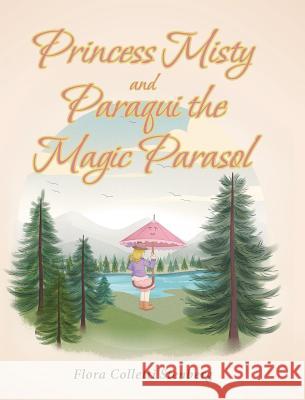 Princess Misty and Paraqui the Magic Parasol Flora Collett 9781643499987