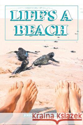 Life's a Beach John-Michael Lander 9781643500416 Page Publishing, Inc.