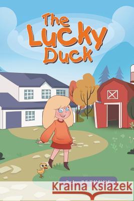 The Lucky Duck R. L. Bethune 9781643501475 Page Publishing, Inc.