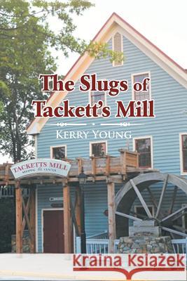 The Slugs of Tackett's Mill Kerry Young 9781643501871