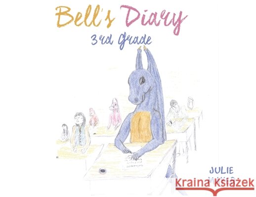 Bell's Diary 3rd Grade Julie Mayer   9781643501932